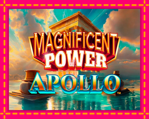 Magnificent Power Apollo - fascynujące historie