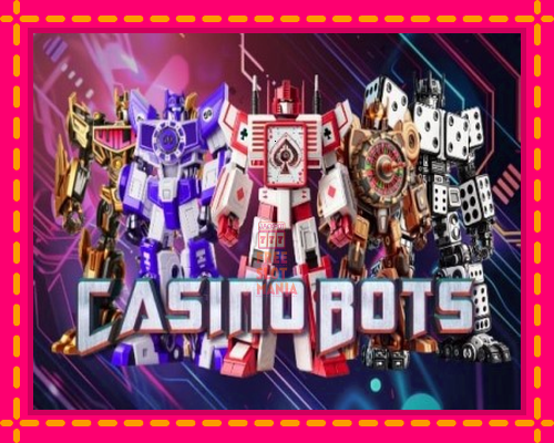 Casino Bots - fascynujące historie