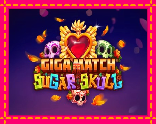 Giga Match Sugar Skull - fascynujące historie