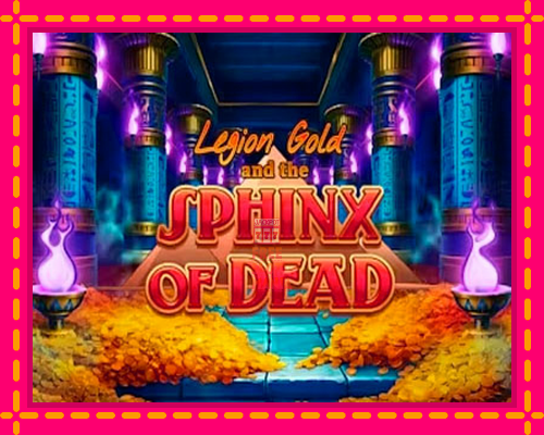 Legion Gold and the Sphinx of Dead - fascynujące historie