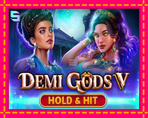 Demi Gods V Hold & Hit - fascynujące historie