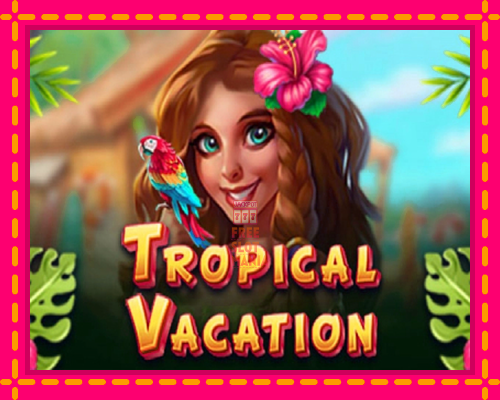 Tropical Vacation - fascynujące historie