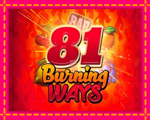 81 Burning Ways - fascynujące historie