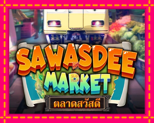 Sawasdee Market - fascynujące historie