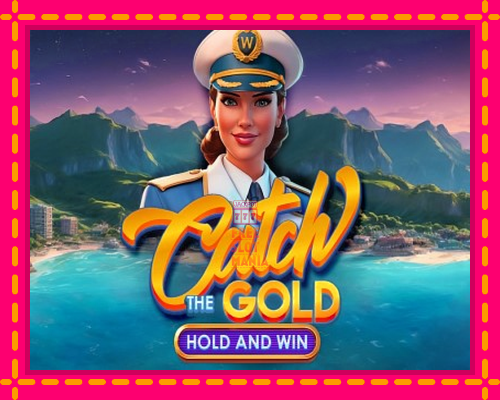 Catch The Gold Hold and Win - fascynujące historie