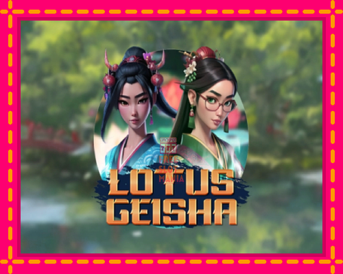 Lotus Geisha - fascynujące historie