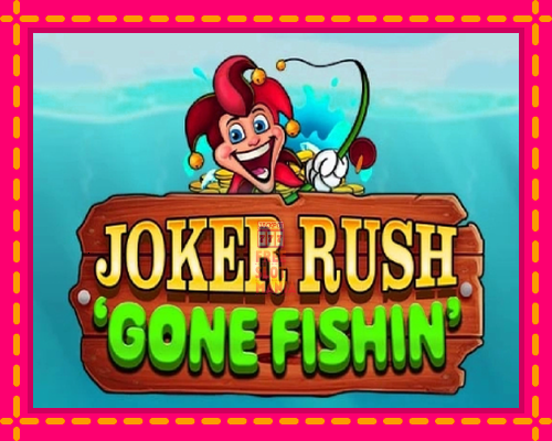 Joker Rush Gone Fishin - fascynujące historie