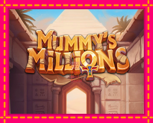 Mummys Millions - fascynujące historie