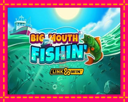 Big Mouth Fishin - fascynujące historie