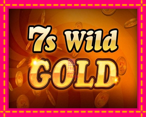 7s Wild Gold - fascynujące historie