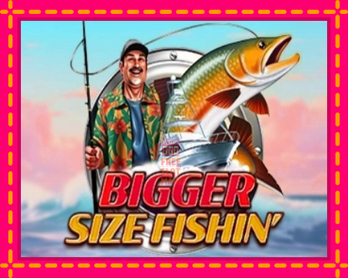 Bigger Size Fishin - fascynujące historie