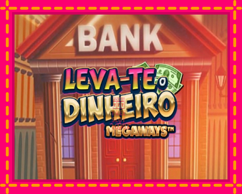 Leva-te o Dinheiro Megaways - fascynujące historie