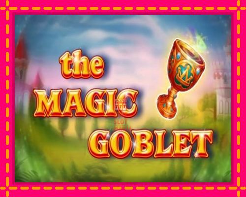 The Magic Goblet - fascynujące historie