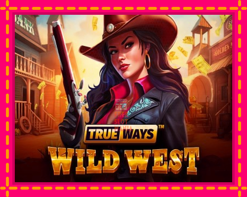 Wild West Trueways - fascynujące historie