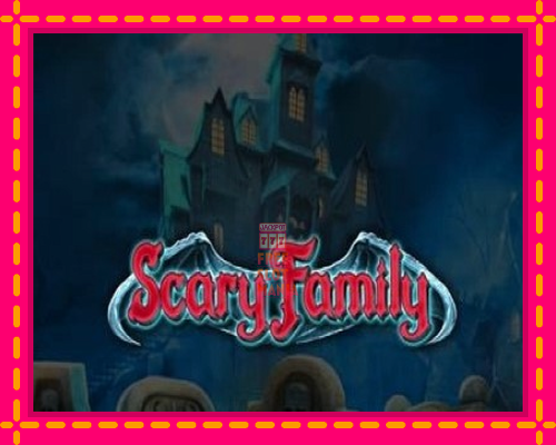 Scary Family - fascynujące historie