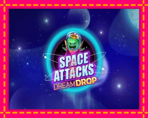 Space Attacks Dream Drop - fascynujące historie