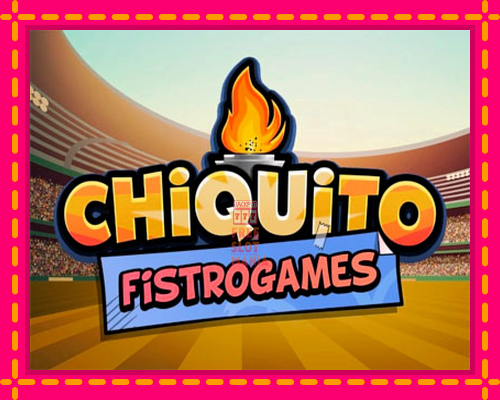 Chiquito FistroGames - fascynujące historie