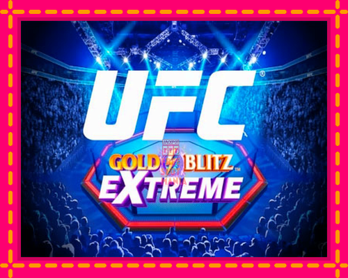 UFC Gold Blitz Extreme - fascynujące historie