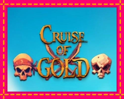 Cruise of Gold - fascynujące historie