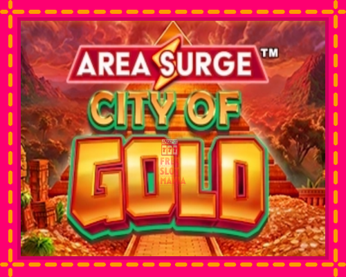 Area Surge City of Gold - fascynujące historie