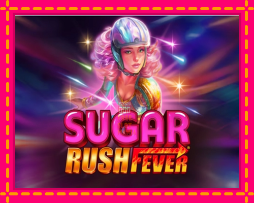 Sugar Rush Fever - fascynujące historie