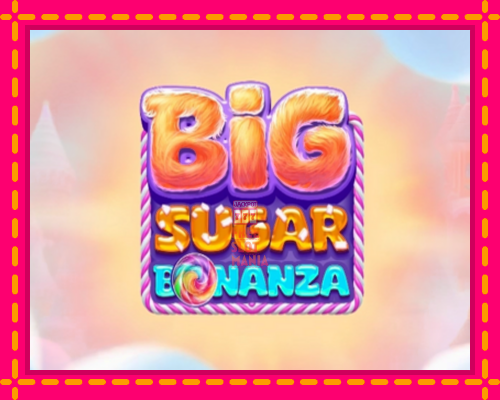 Big Sugar Bonanza - fascynujące historie