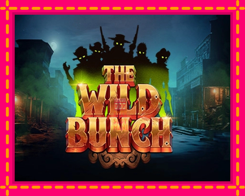 The Wild Bunch - fascynujące historie