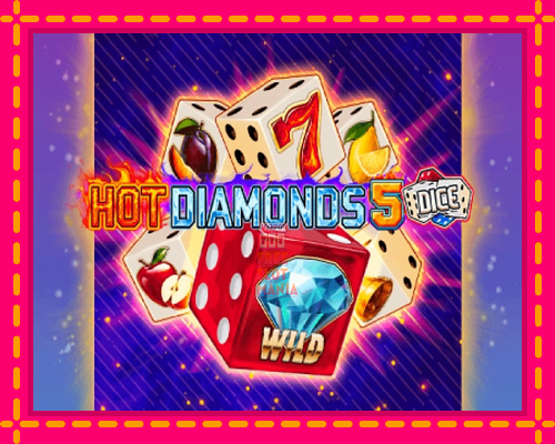 Hot Diamonds 5 Dice - fascynujące historie