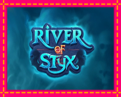 River of Styx - fascynujące historie