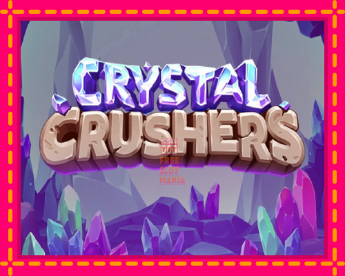 Crystal Crushers - fascynujące historie