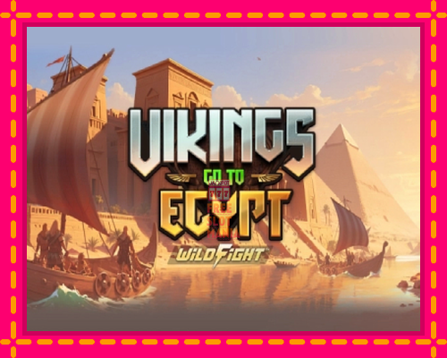 Vikings Go To Egypt Wild Fight - fascynujące historie