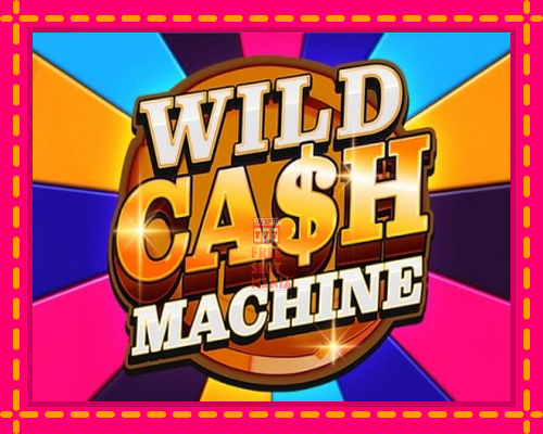 Wild Cash Machine - fascynujące historie