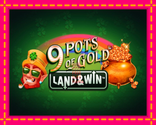 9 Pots of Gold Land & Win - fascynujące historie