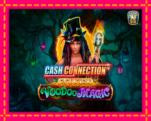 Cash Connection - Golden Voodoo Magic - fascynujące historie