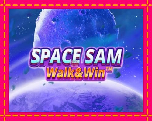 Space Sam Walk & Win - fascynujące historie