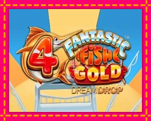 4 Fantastic Fish Gold Dream Drop - fascynujące historie