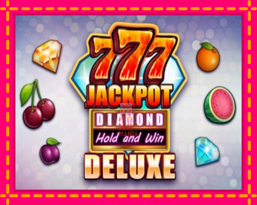 777 Jackpot Diamond Hold and Win Deluxe - fascynujące historie