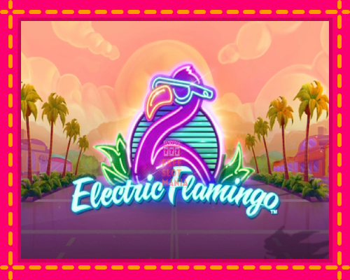 Electric Flamingo - fascynujące historie