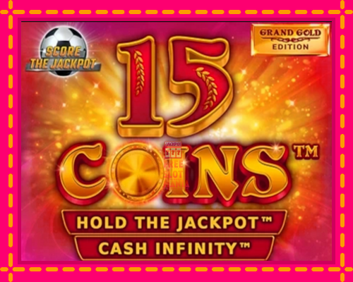 15 Coins Grand Gold Edition Score The Jackpot - fascynujące historie