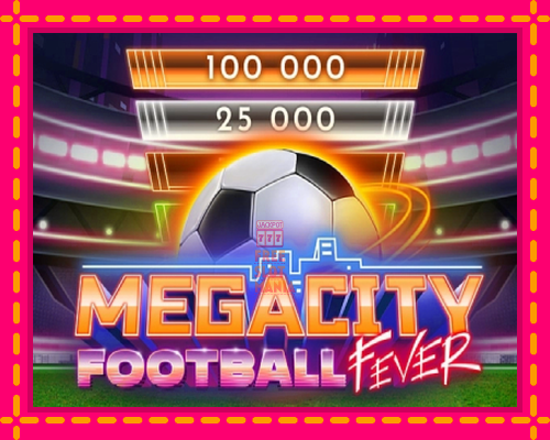 Megacity Football Fever - fascynujące historie