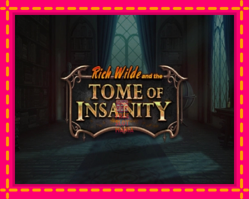 Rich Wilde and the Tome of Insanity - fascynujące historie