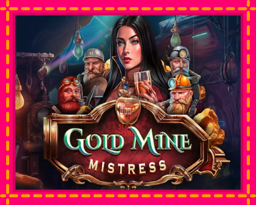 Gold Mine Mistress - fascynujące historie