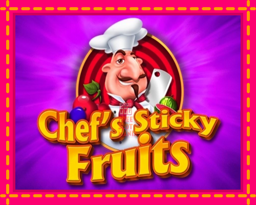 Chefs Sticky Fruits - fascynujące historie