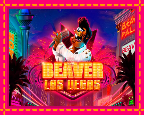 Beaver Las Vegas - fascynujące historie