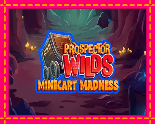 Prospector Wilds Minecart Madness - fascynujące historie