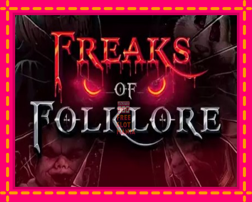 Freaks of Folklore - fascynujące historie