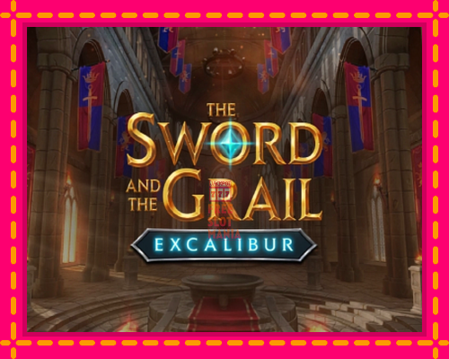 The Sword and the Grail Excalibur - fascynujące historie