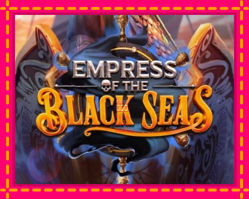 Empress of the Black Seas - fascynujące historie