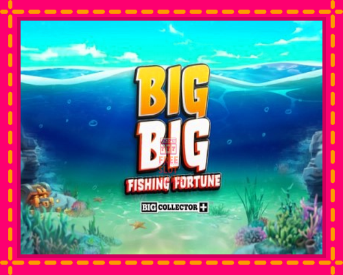 Big Big Fishing Fortune - fascynujące historie