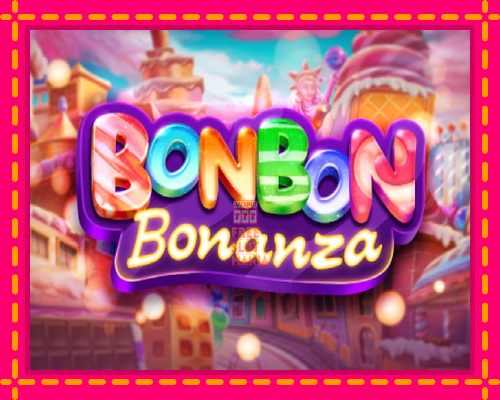 Bonbon Bonanza - fascynujące historie